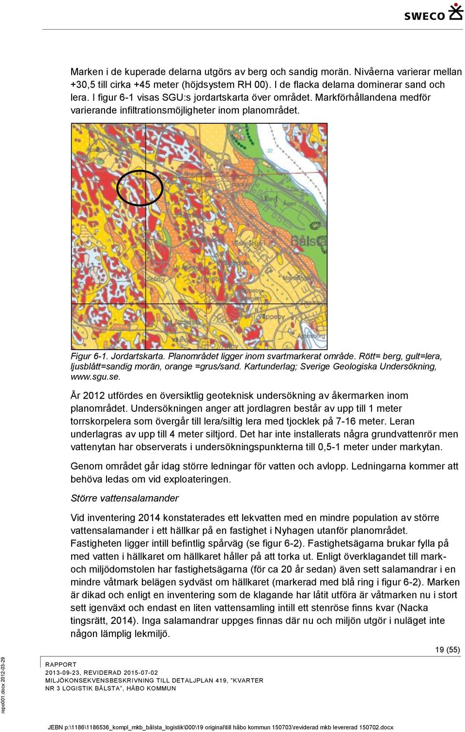 Jordartskarta. Planområdet ligger inom svartmarkerat område. Rött= berg, gult=lera, ljusblått=sandig morän, orange =grus/sand. Kartunderlag; Sverige Geologiska Undersökning, www.sgu.se.