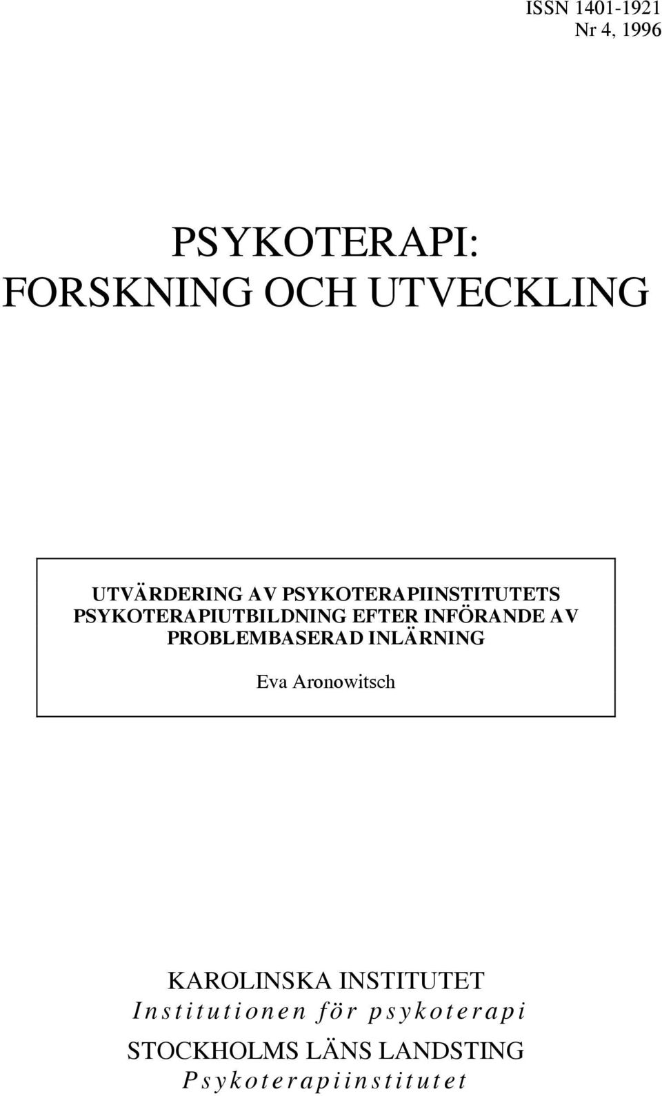 INFÖRANDE AV PROBLEMBASERAD INLÄRNING Eva Aronowitsch KAROLINSKA