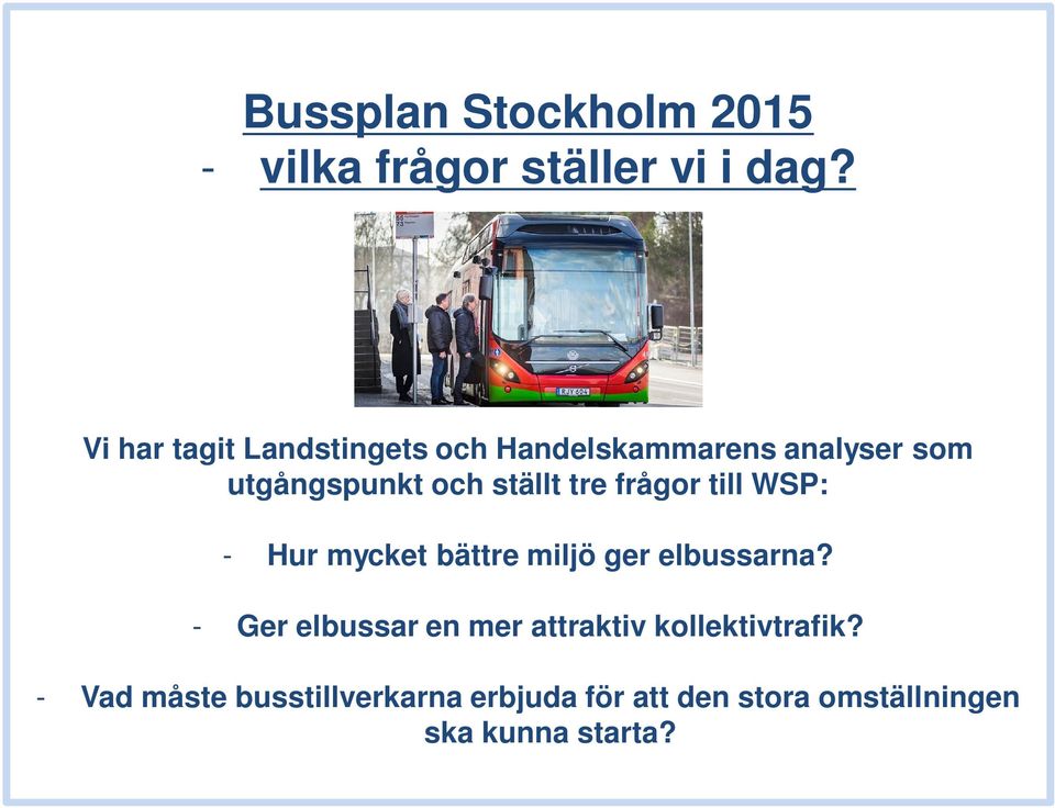 tre frågor till WSP: - Hur mycket bättre miljö ger elbussarna?