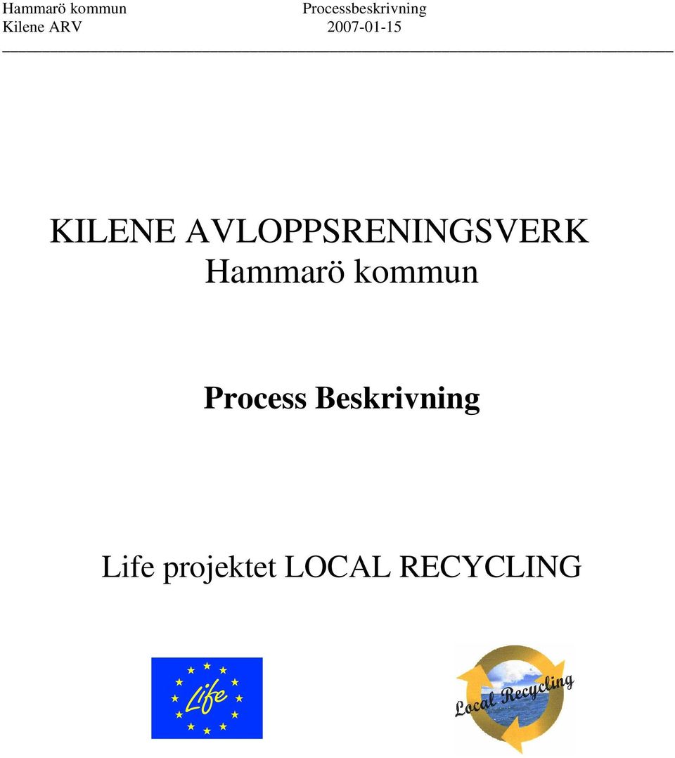 AVLOPPSRENINGSVERK  Process