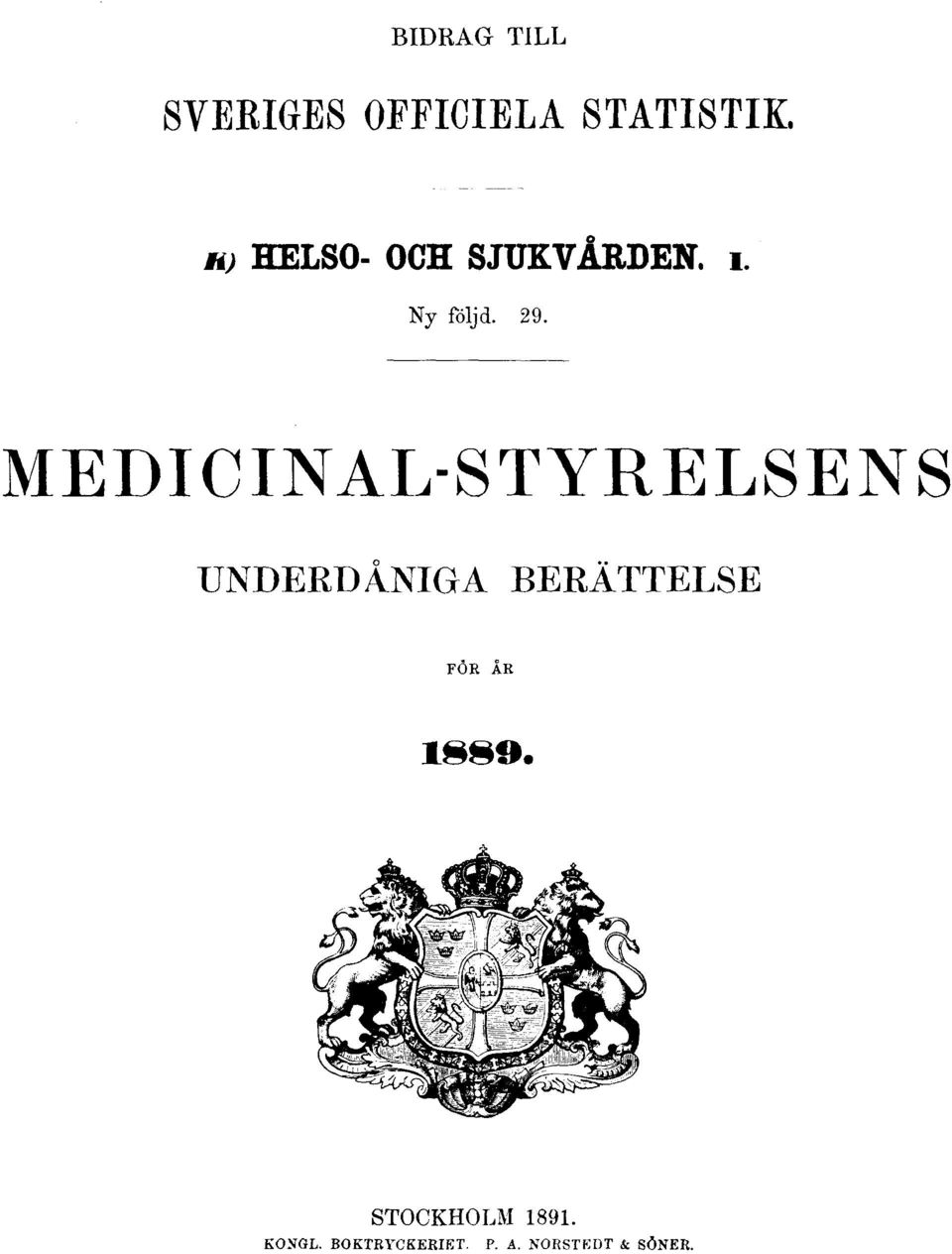 MEDICINAL-STYRELSENS UNDERDÅNIGA BERÄTTELSE FÖR ÅR