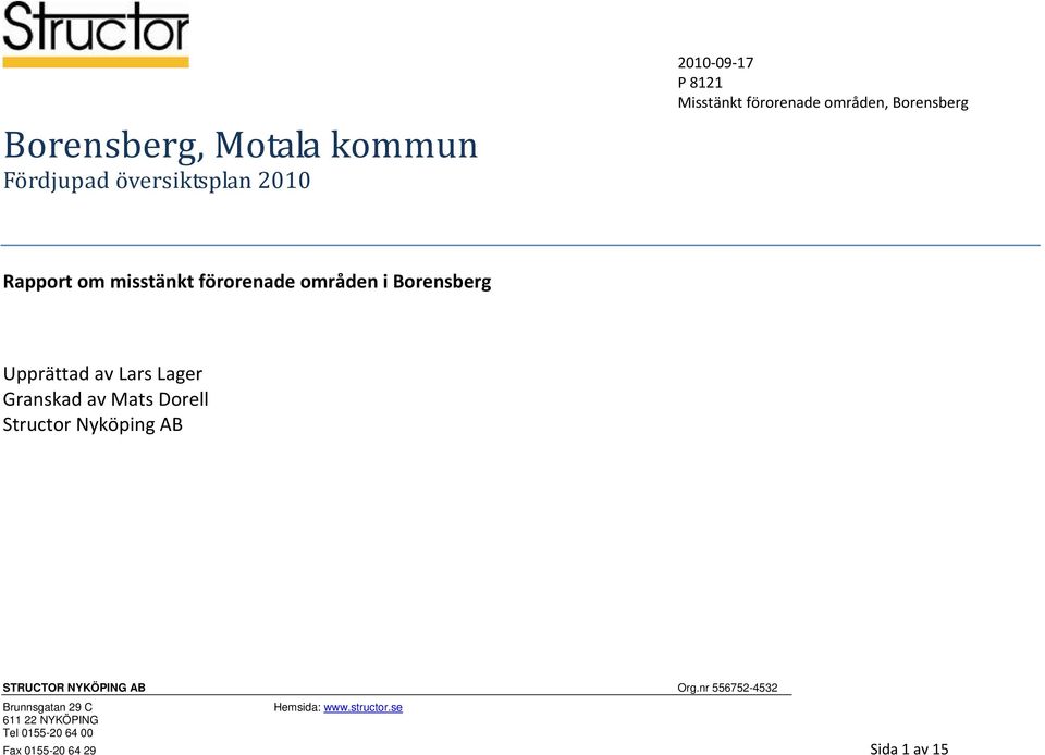 Borensberg Upprättad av Lars Lager Granskad av Mats