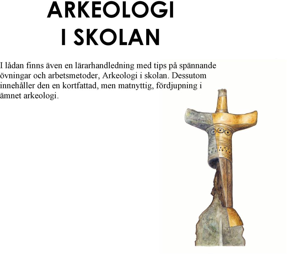 arbetsmetoder, Arkeologi i skolan.