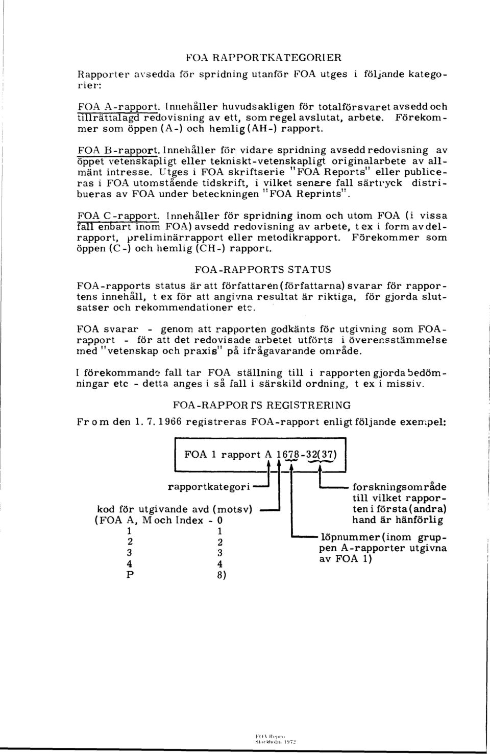 Innehåller för vidare spridning avsedd redovisning av öppet vetenskapligt eller tekniskt-vetenskapligt originalarbete av allmänt intresse.