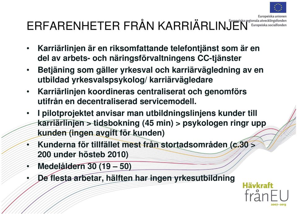 decentraliserad servicemodell.