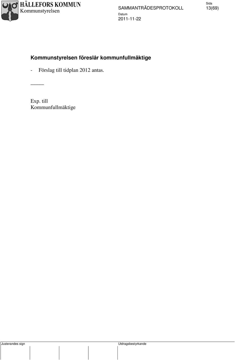 - Förslag till tidplan 2012