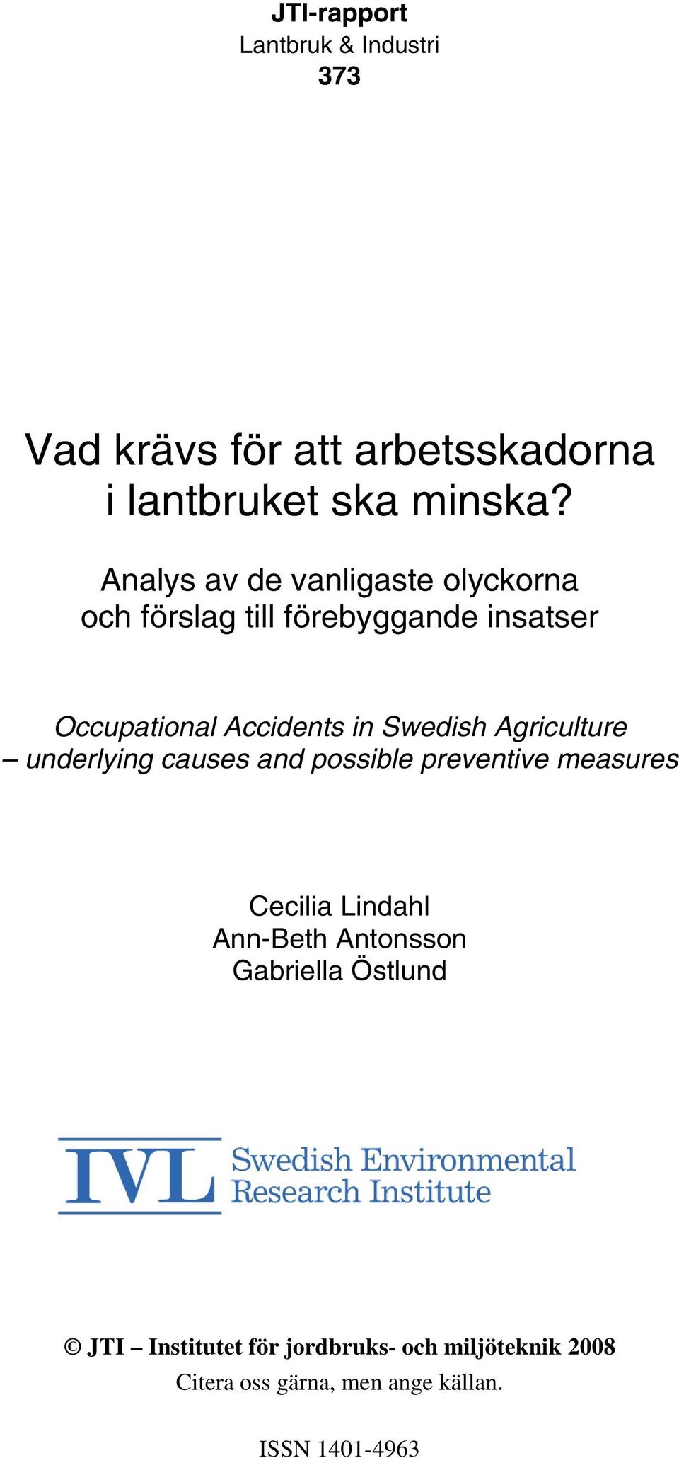 Accidents in Swedish Agriculture underlying causes and possible preventive measures Cecilia