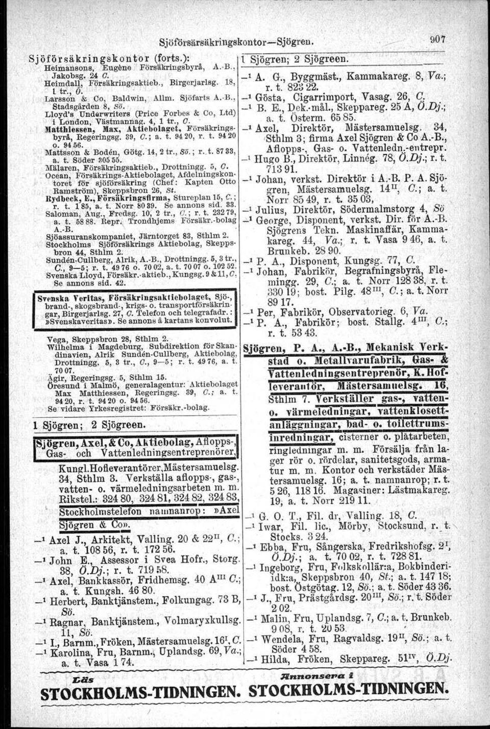 1 B E'D k 01 Sk'. '25'A' rid' Lloyd's, Und~rwriter8 (Price Forbes & Co, Ltd) - "..e -mai., eppareg.,v. 'J.; i London, Västmam'i.af(. 4, 1 tr., O.. a.. t. Osterm. 6585. '!JatthlesBen,.