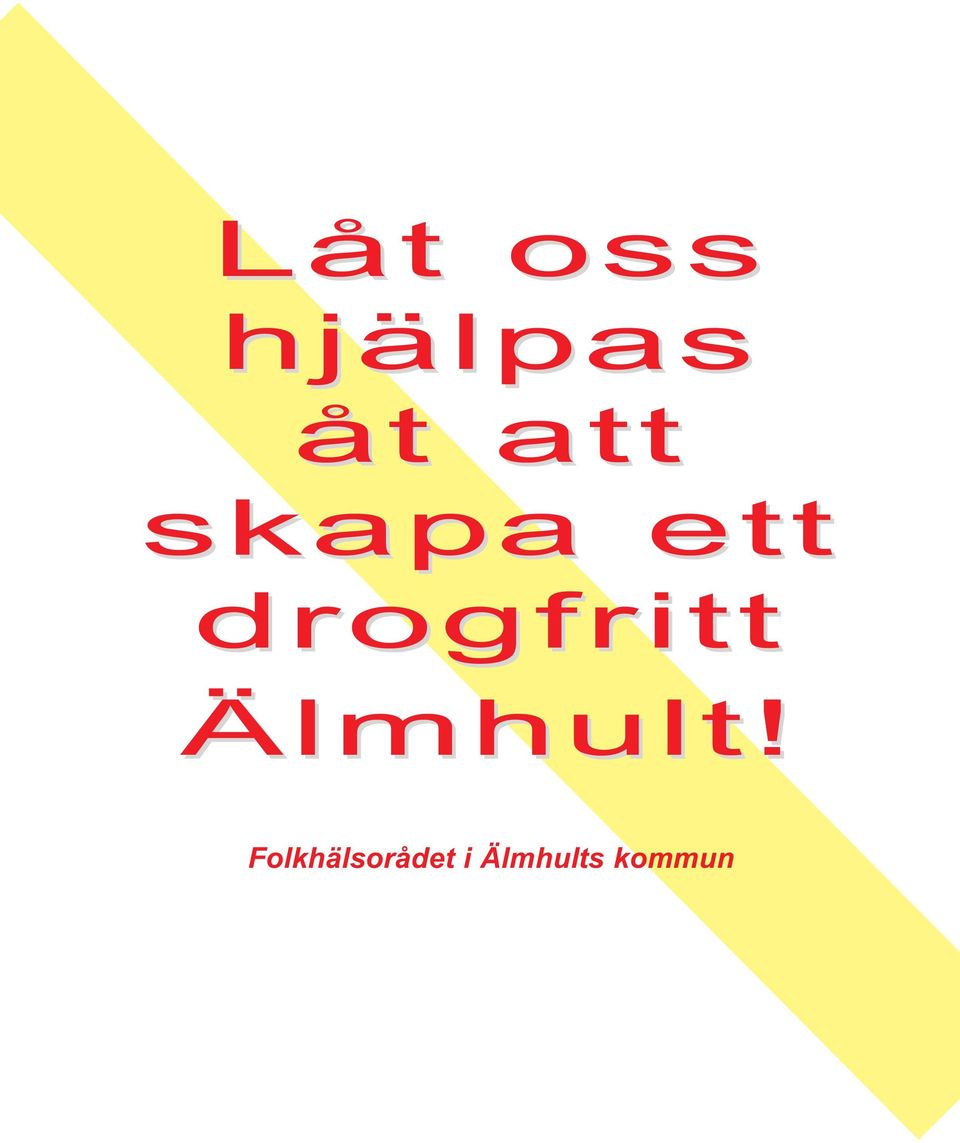 drogfritt Älmhult!