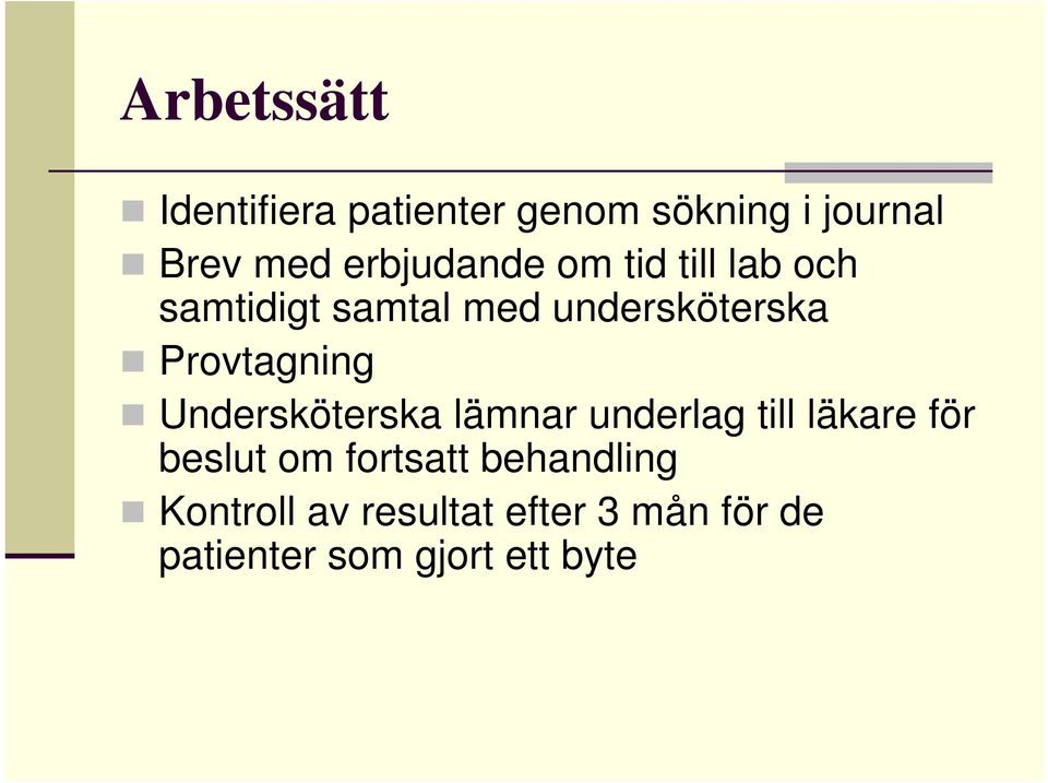 Provtagning Undersköterska lämnar underlag till läkare för beslut om