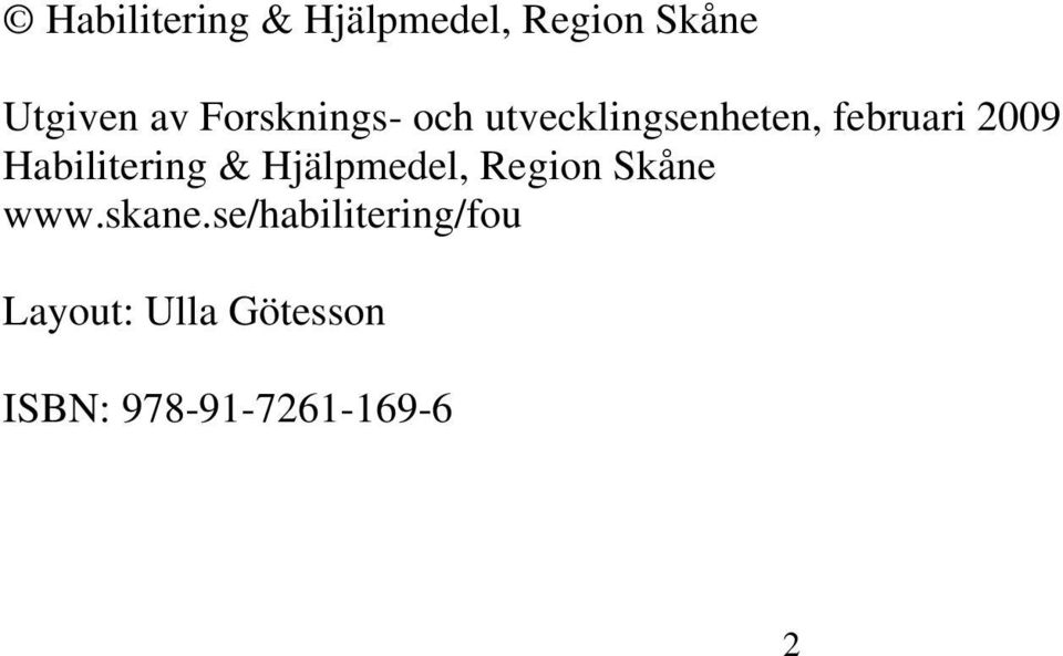 Habilitering & Hjälpmedel, Region Skåne www.skane.