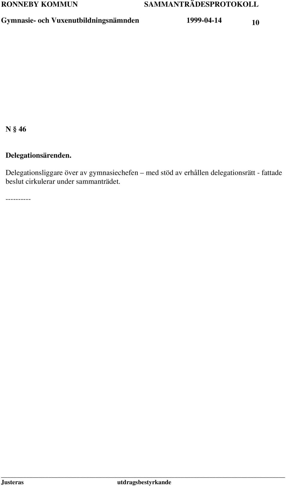 Delegationsliggare över av gymnasiechefen med stöd