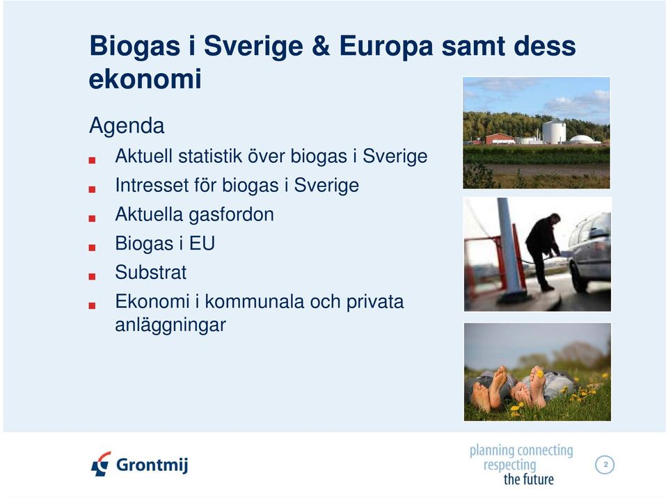 för biogas i Sverige Aktuella gasfordon Biogas i EU