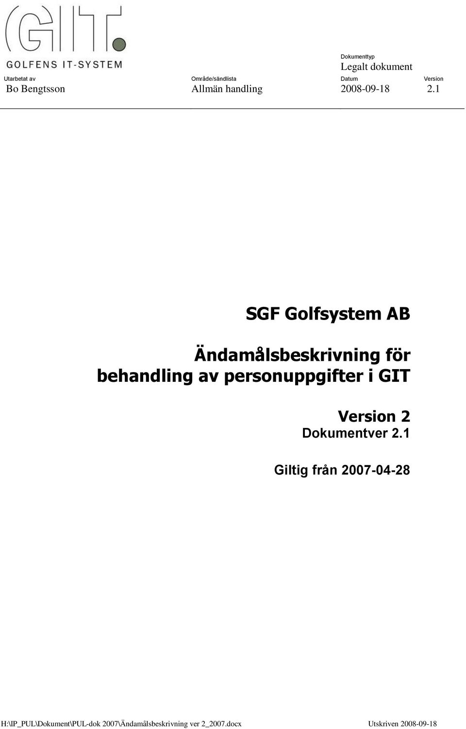 1 SGF Golfsystem AB Ändamålsbeskrivning för behandling av personuppgifter i GIT