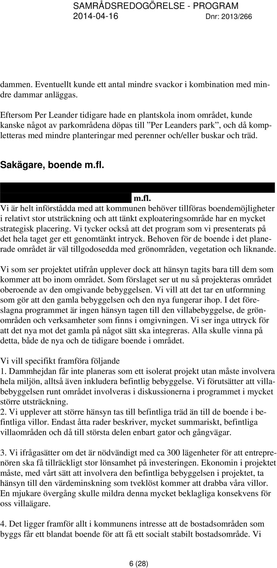 buskar och träd. Sakägare, boende m.fl.