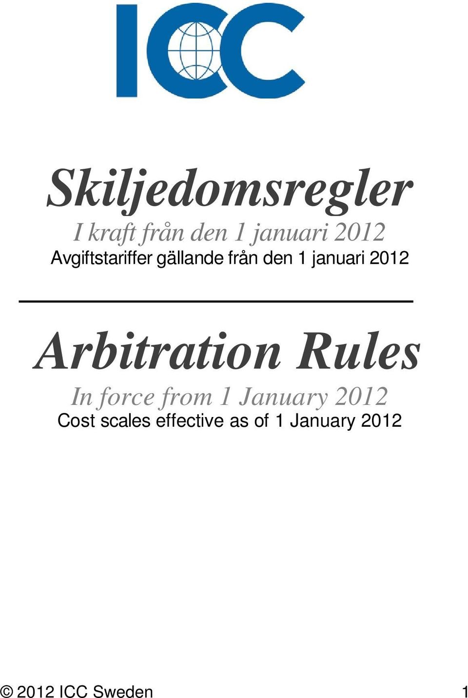 Arbitration Rules In force from 1 January 2012 Cost