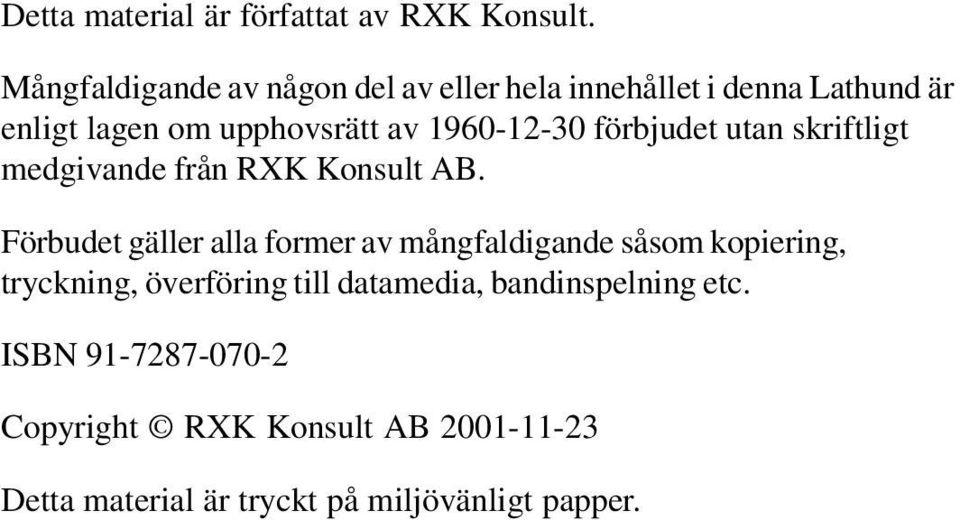 1960-12-30 förbjudet utan skriftligt medgivande från RXK Konsult AB.