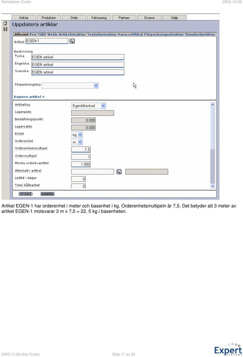 Det betyder att 3 meter av artikel EGEN-1 motsvarar