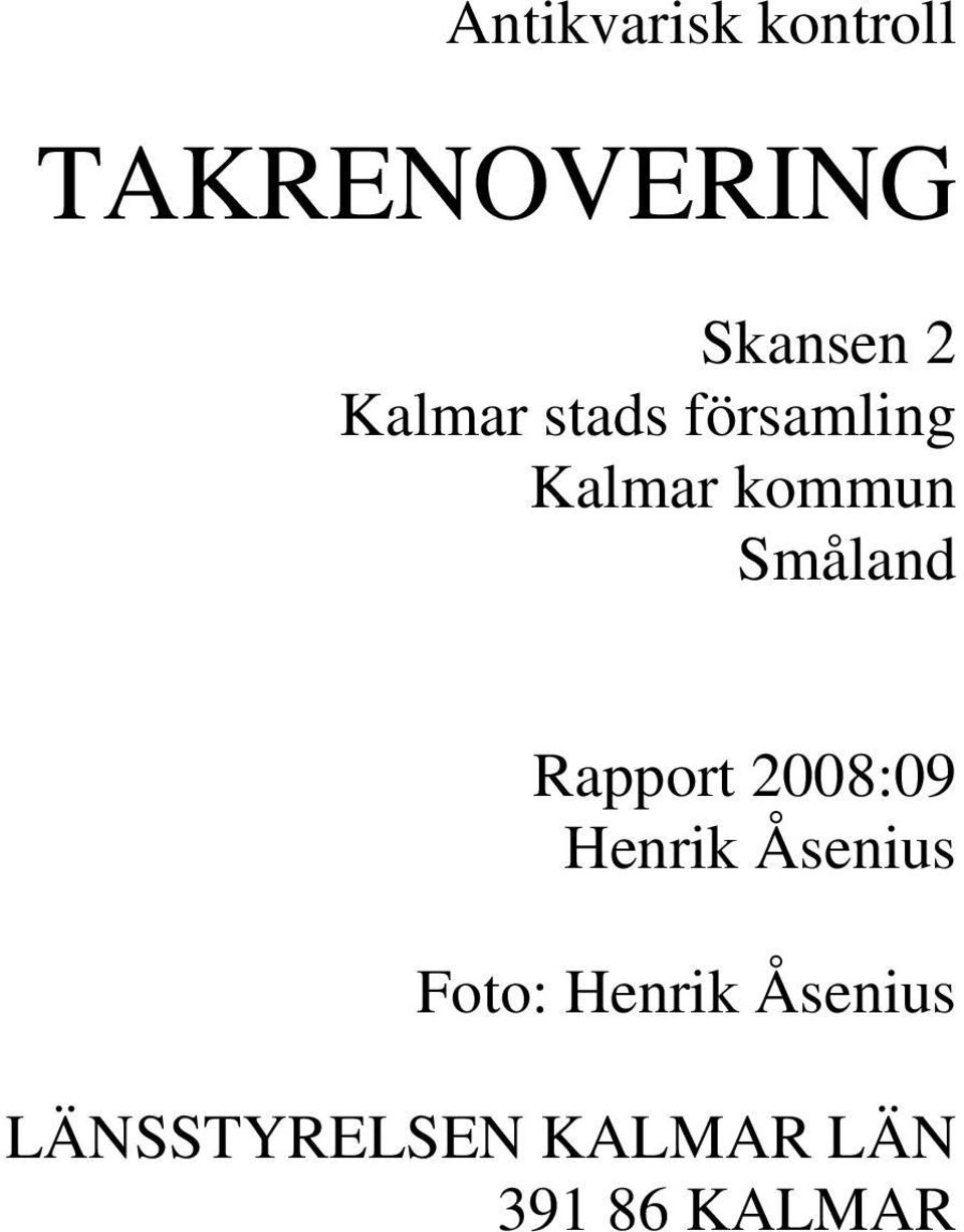 Rapport 2008:09 Henrik Åsenius Foto: Henrik