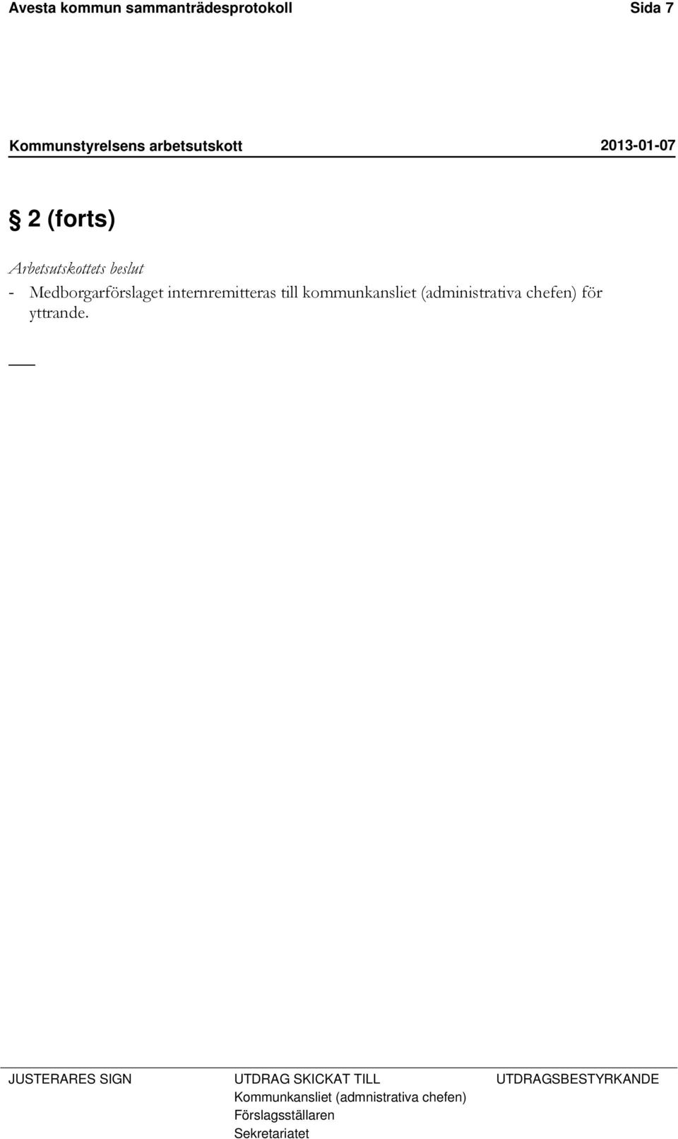 internremitteras till kommunkansliet (administrativa chefen)