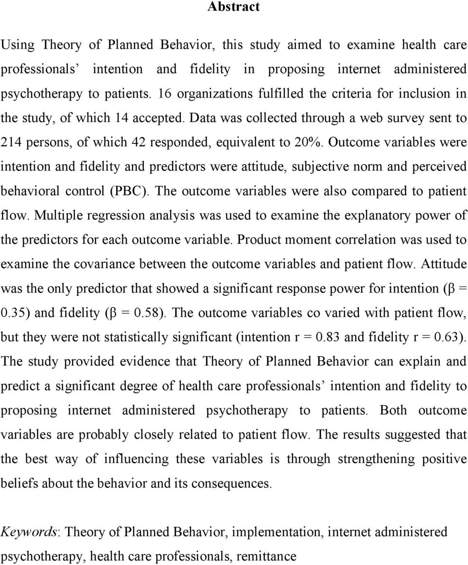 Outcome variables were intention and fidelity and predictors were attitude, subjective norm and perceived behavioral control (PBC). The outcome variables were also compared to patient flow.