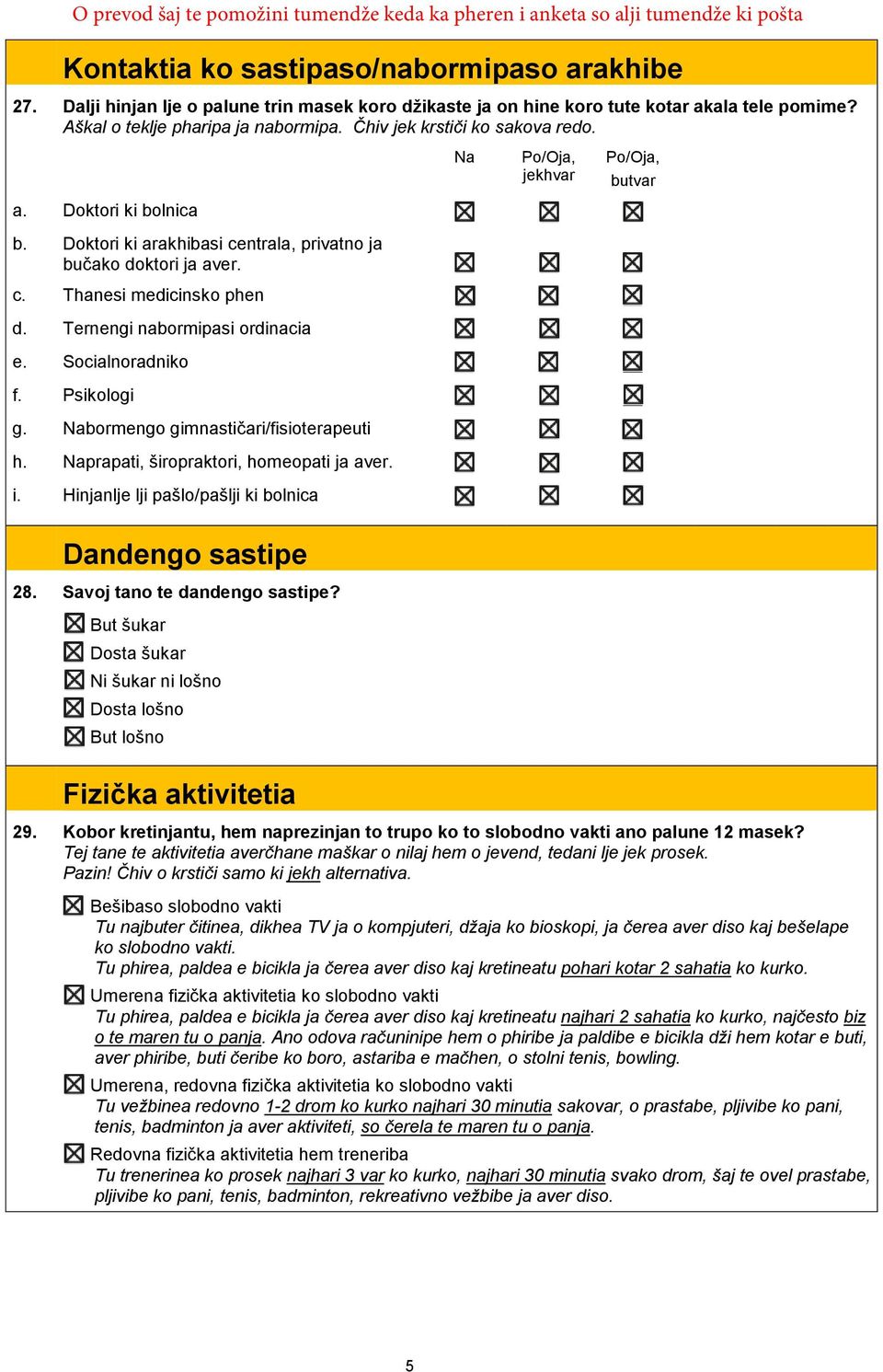Ternengi nabormipasi ordinacia e. Socialnoradniko f. Psikologi g. bormengo gimnastičari/fisioterapeuti h. prapati, širopraktori, homeopati ja aver. i.