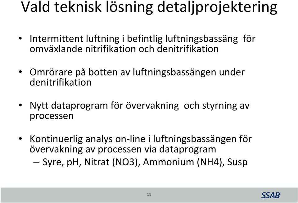 denitrifikation Nytt dataprogram för övervakning och styrning av processen Kontinuerlig analys on