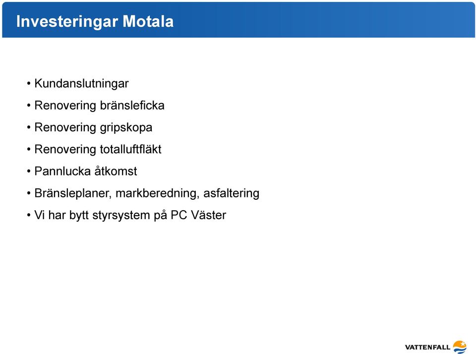 totalluftfläkt Pannlucka åtkomst Bränsleplaner,