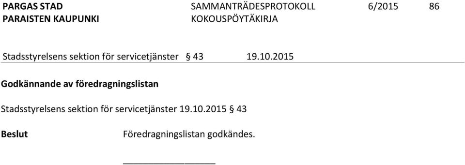 2015 Godkännande av föredragningslistan