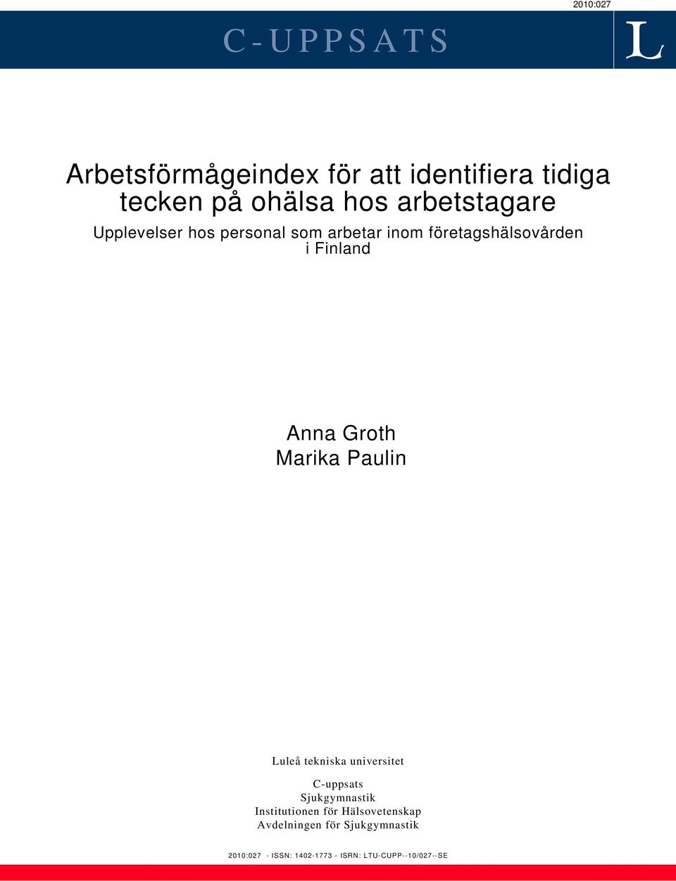 Groth Marika Paulin Luleå tekniska universitet C-uppsats Sjukgymnastik Institutionen för