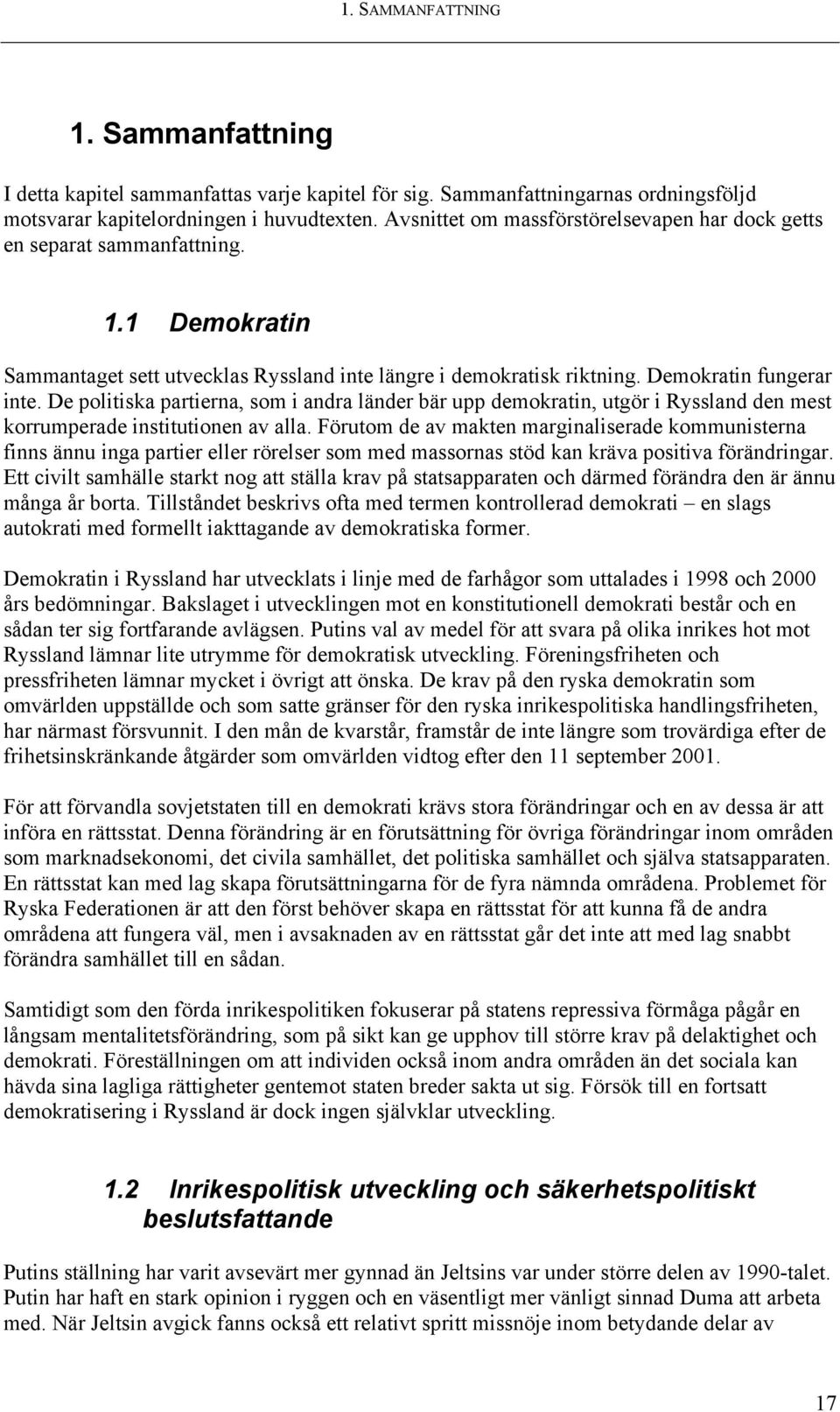 De politiska partierna, som i andra länder bär upp demokratin, utgör i Ryssland den mest korrumperade institutionen av alla.