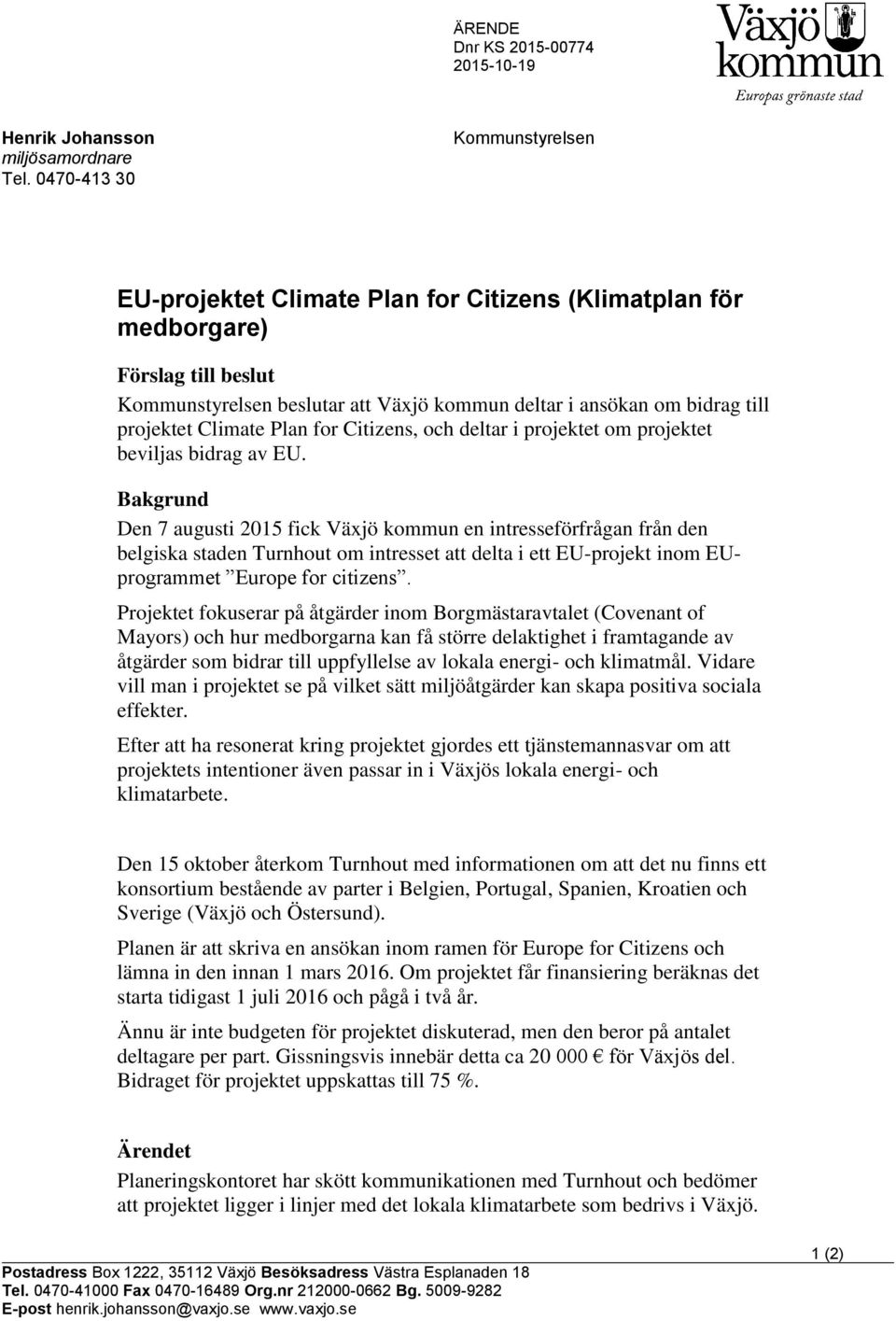 Climate Plan for Citizens, och deltar i projektet om projektet beviljas bidrag av EU.