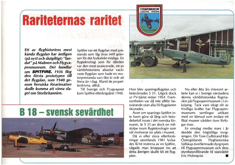 Spitfire var ett flygplan med prestanda som låg strax intill gränsen för det fysikaliskt möjliga.