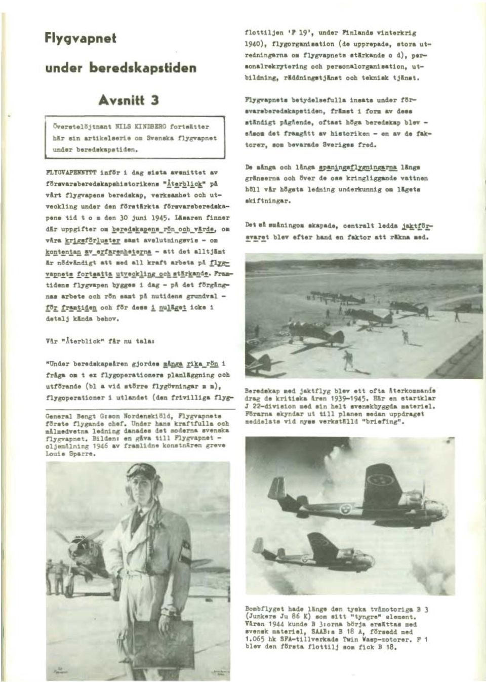 ." pä värt flygvapens beredskap, verksamhet och utveckling under den förstärkta försvarsberedskapens tid t o m den 30 juni 1945. Läsaren finner där uppgifter om :2_e.re!s!_aE_e!!,B_r~n_0,2.h_v.!!,r!