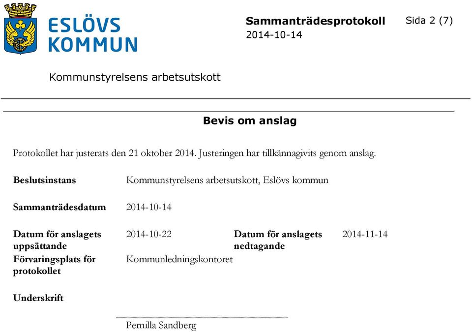 sinstans, Eslövs kommun Sammanträdesdatum Datum för anslagets uppsättande