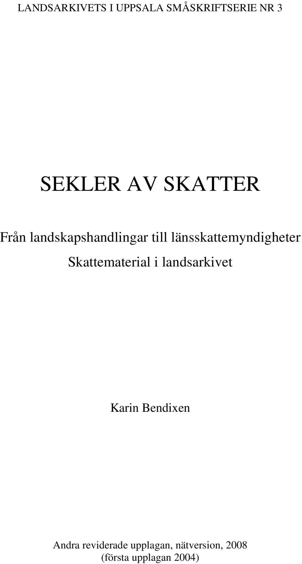 länsskattemyndigheter Skattematerial i landsarkivet