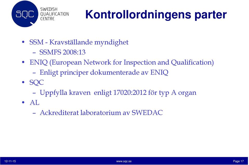 principer dokumenterade av ENIQ SQC Uppfylla kraven enligt 17020:2012