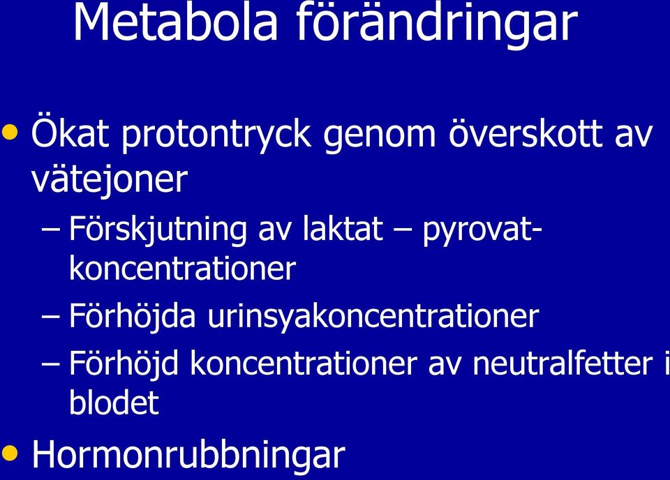 pyrovatkoncentrationer Förhöjda