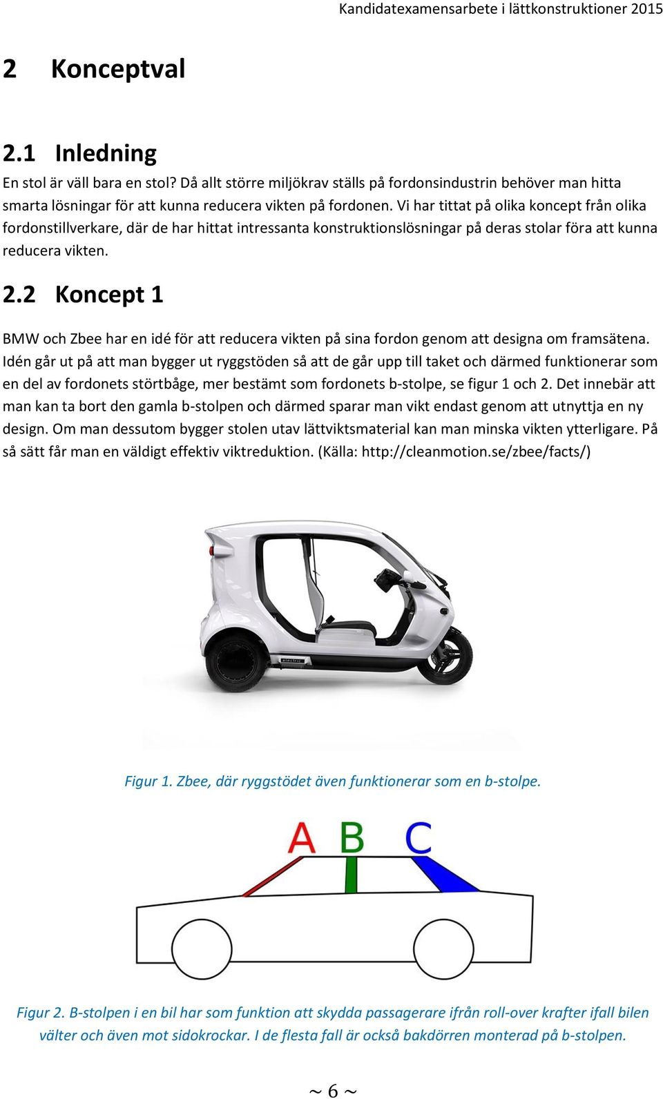 2 Koncept 1 BMW och Zbee har en idé för att reducera vikten på sina fordon genom att designa om framsätena.