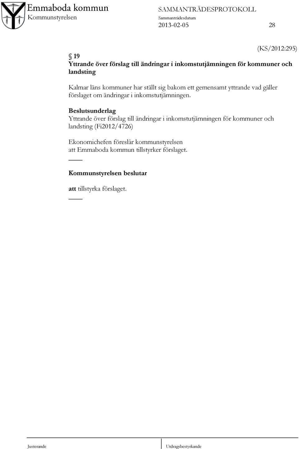 Beslutsunderlag Yttrande över förslag till ändringar i inkomstutjämningen för kommuner och landsting (Fi2012/4726)