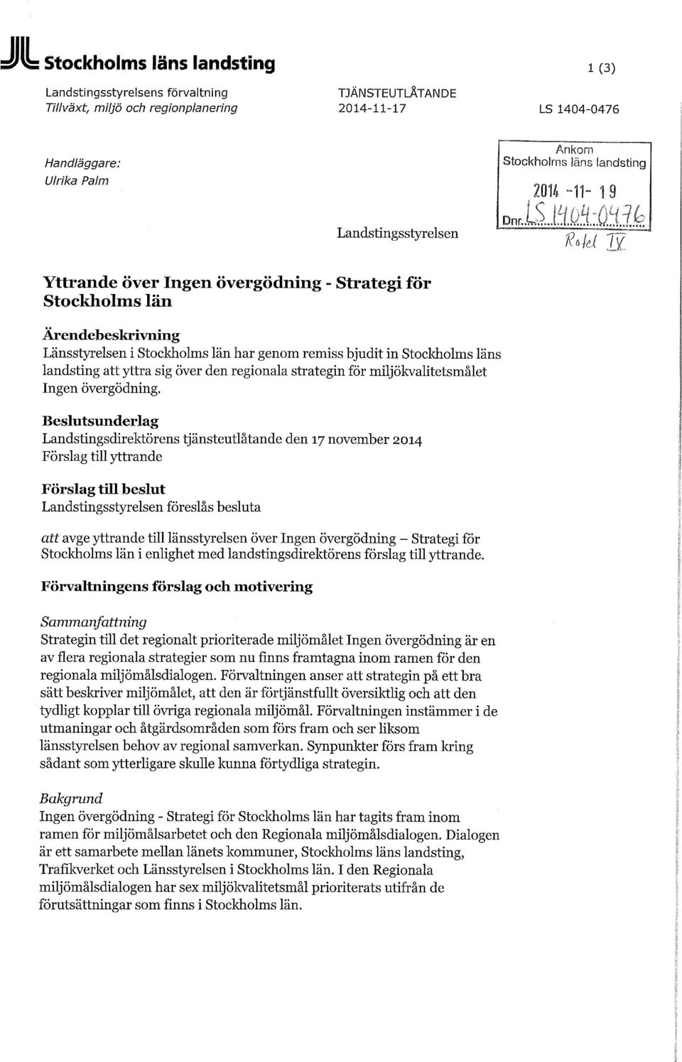 läns landsting att yttra sig över den regionala strategin för miljökvalitetsmålet Ingen övergödning.