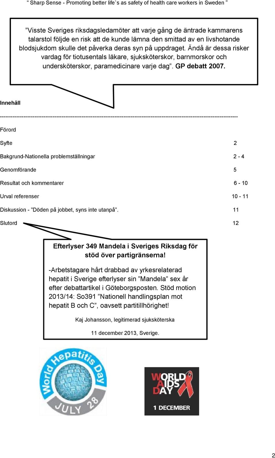 Innehåll ----------------------------------------------------------------------------------------------------------------------------------- Förord Syfte 2 Bakgrund-Nationella problemställningar 2-4