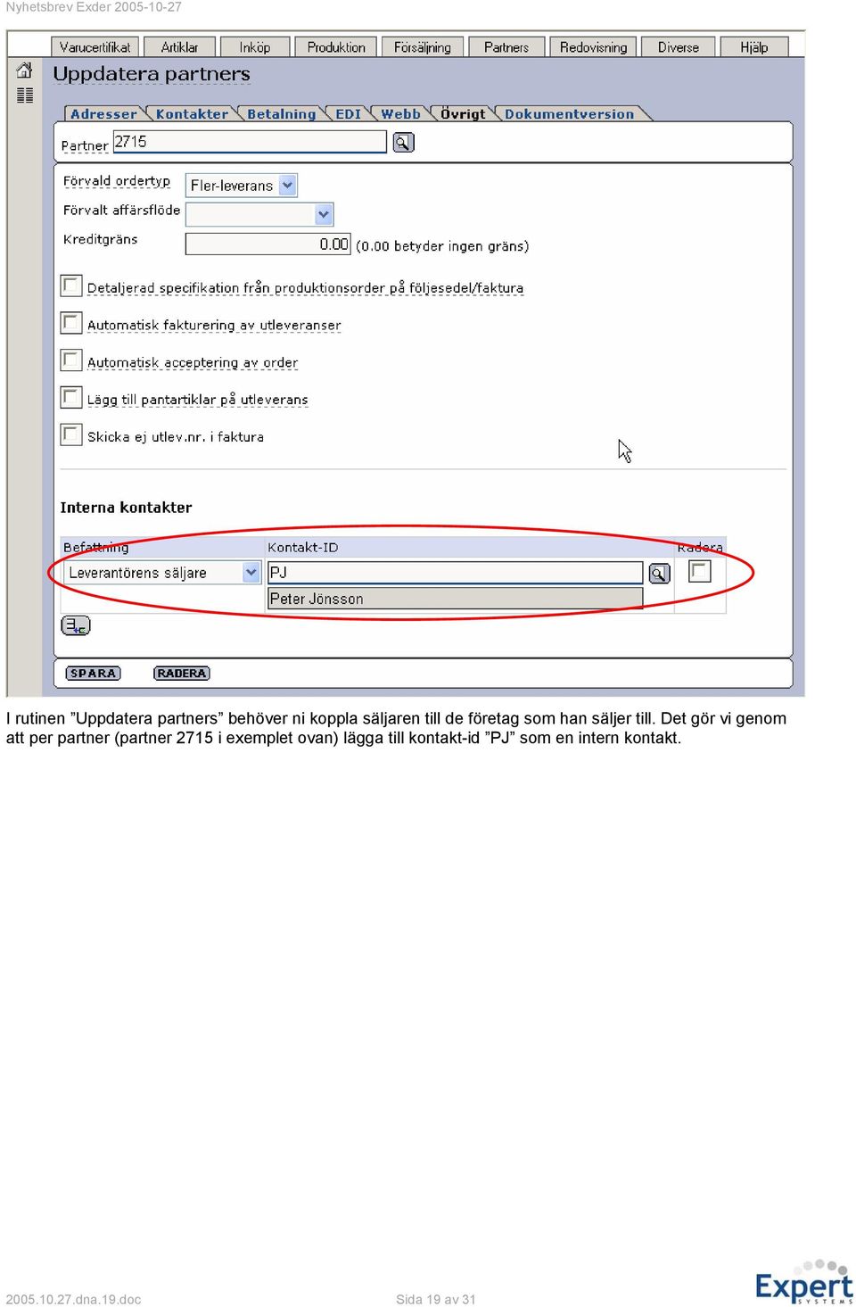 Det gör vi genom att per partner (partner 2715 i exemplet