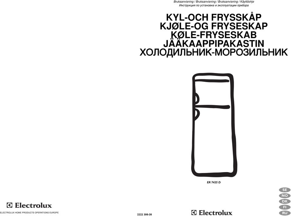 FRYSSKÅP KJØLE-OG FRYSESKAP KØLE-FRYSESKAB JÄÄKAAPPIPAKASTIN