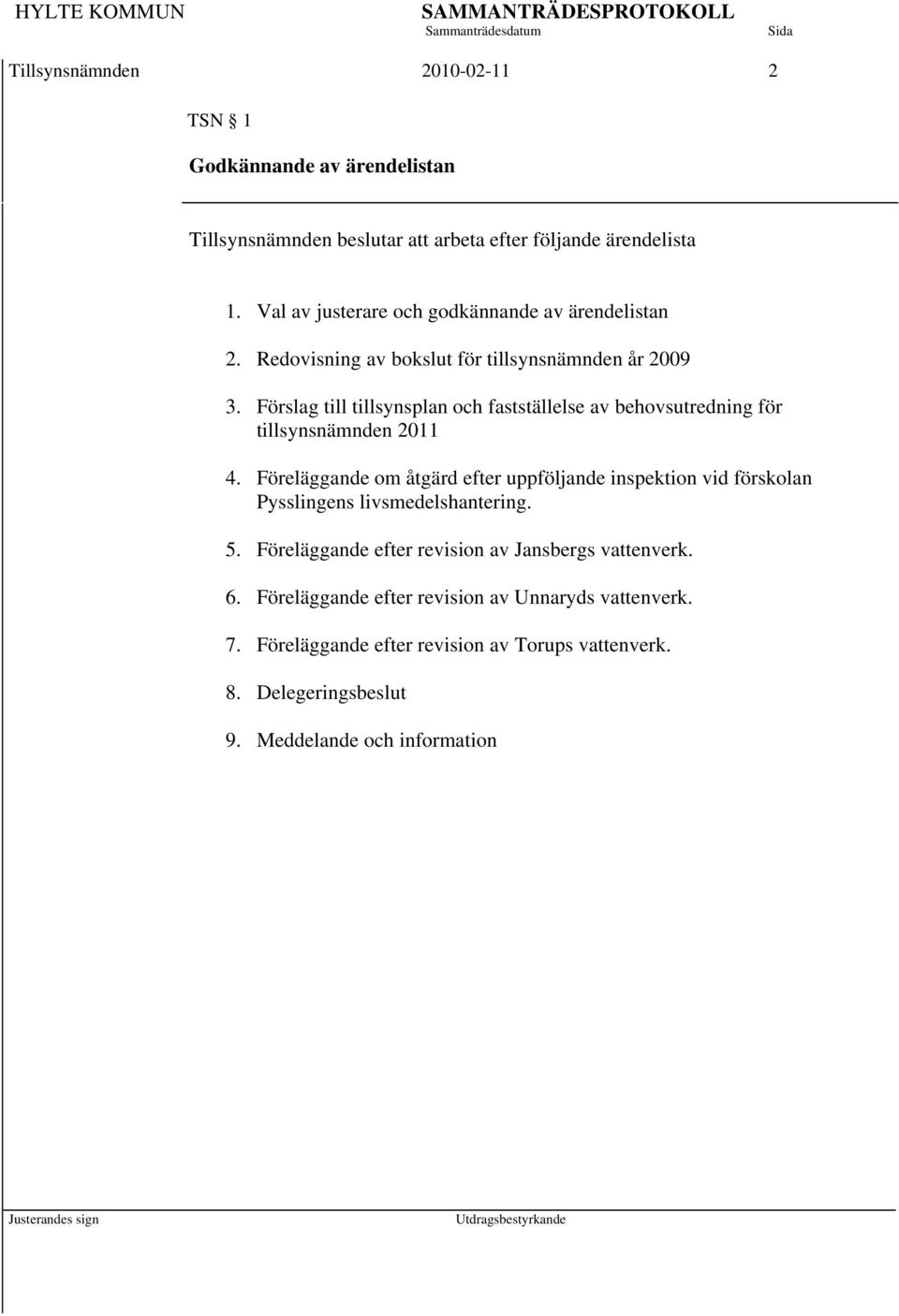 Förslag till tillsynsplan och fastställelse av behovsutredning för tillsynsnämnden 2011 4.