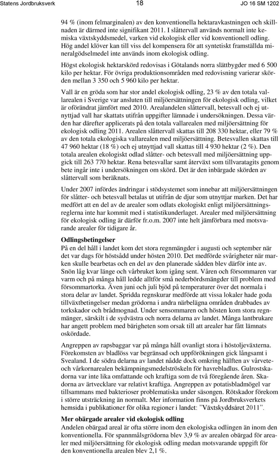 Hög andel klöver kan till viss del kompensera för att syntetiskt framställda mineralgödselmedel inte används inom ekologisk odling.