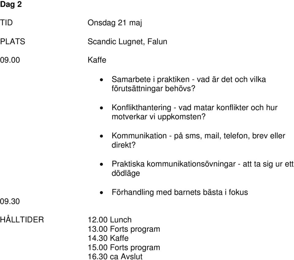 Konflikthantering - vad matar konflikter och hur motverkar vi uppkomsten?