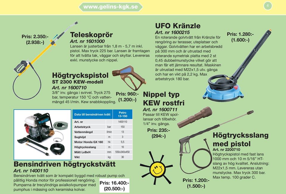 Data till bensindriven tvätt Bensindriven högtryckstvätt Art. nr 1 Bensindriven tvätt som är kompakt byggd med robust pump och pålitlig Honda motor för professionell rengöring.