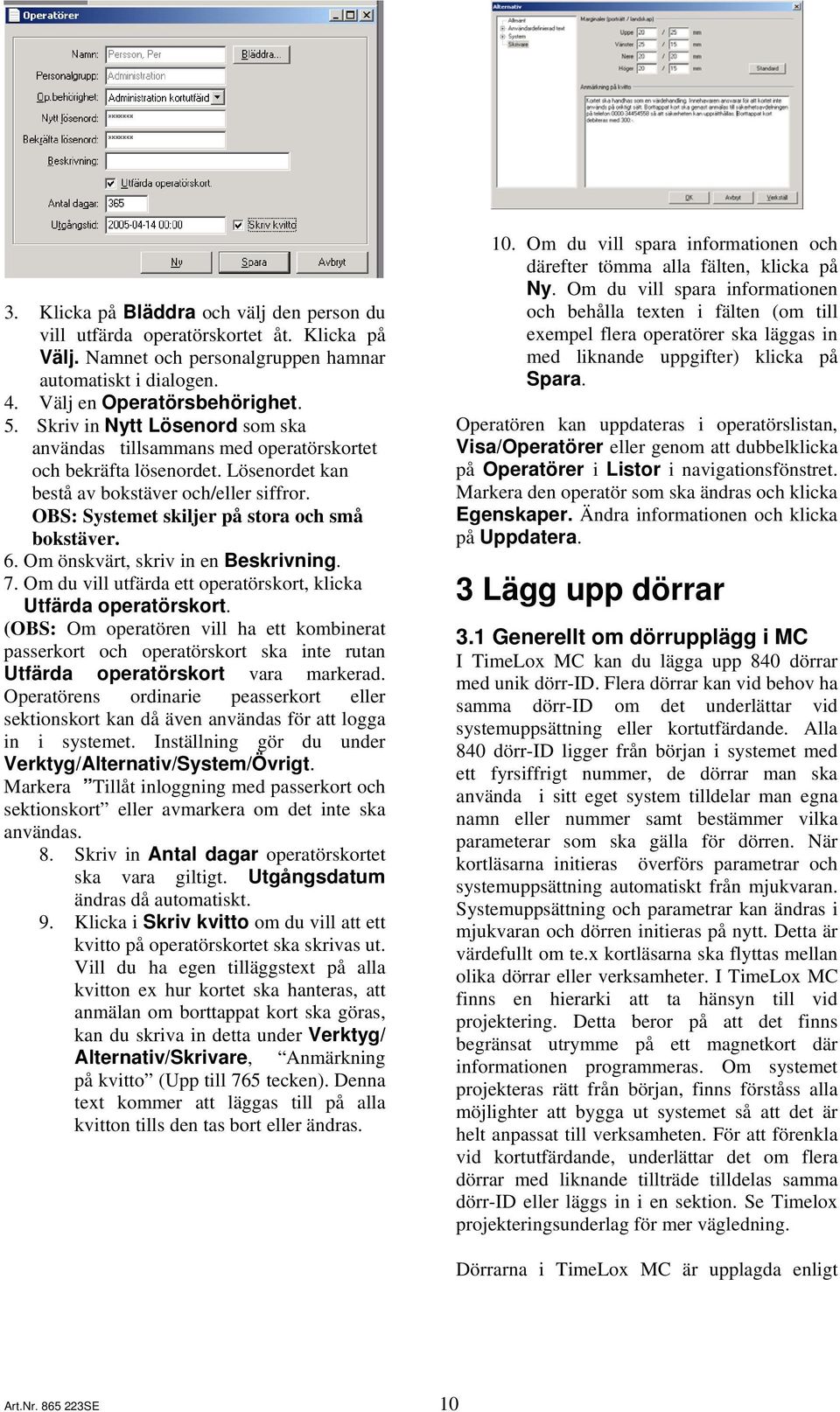 6. Om önskvärt, skriv in en Beskrivning. 7. Om du vill utfärda ett operatörskort, klicka Utfärda operatörskort.