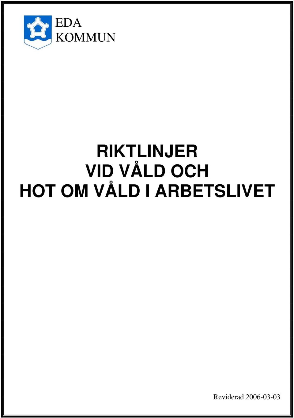 OCH HOT OM VÅLD I